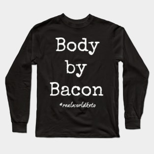 Body by Bacon Long Sleeve T-Shirt